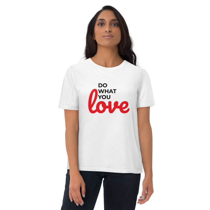 Maglietta bianca donna in cotone organico DO WHAT YOU LOVE